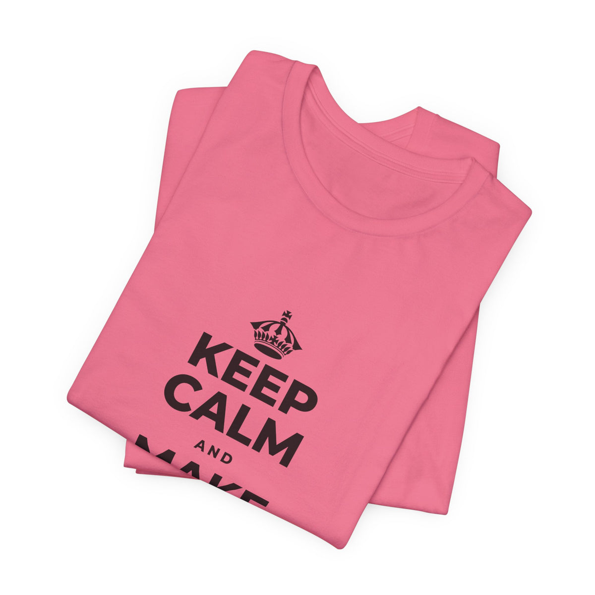 KEEP CALM AND MAKE SOMETHING TODAY T-Shirt (Military Green–Autumn)