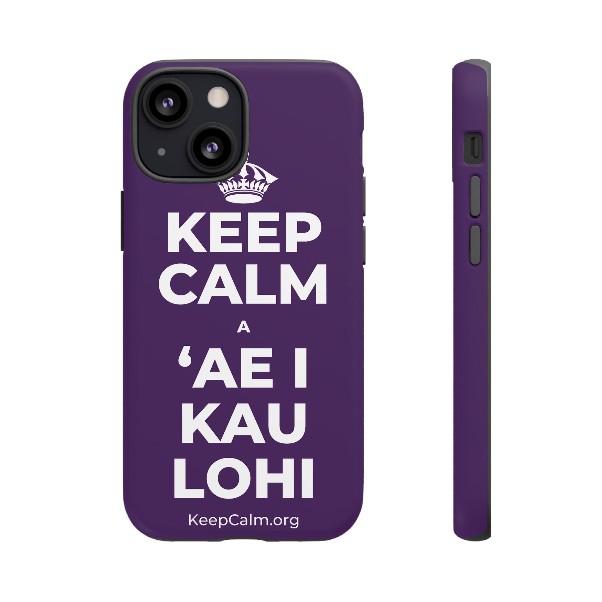 KEEP CALM A ʻAE I KAU LOHI Phone Case