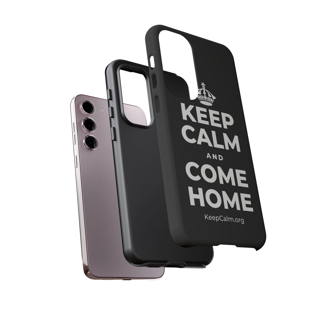 KEEP CALM AND COME HOME Phone Case