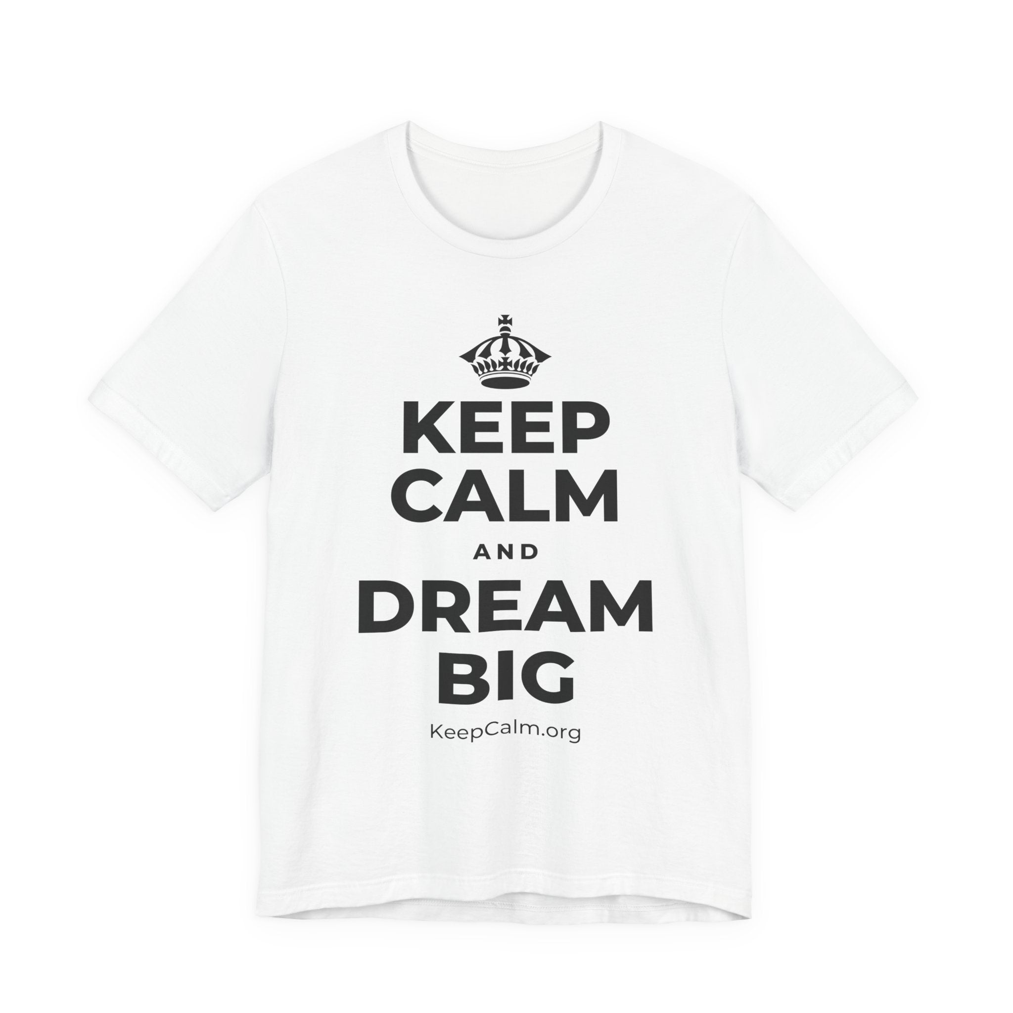 KEEP CALM AND DREAM BIG T-Shirt (White–Asphalt)