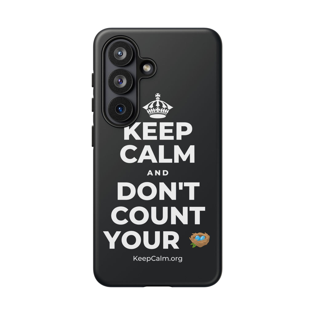 KEEP CALM AND DON'T COUNT YOUR 🪺 Phone Case (Dark)