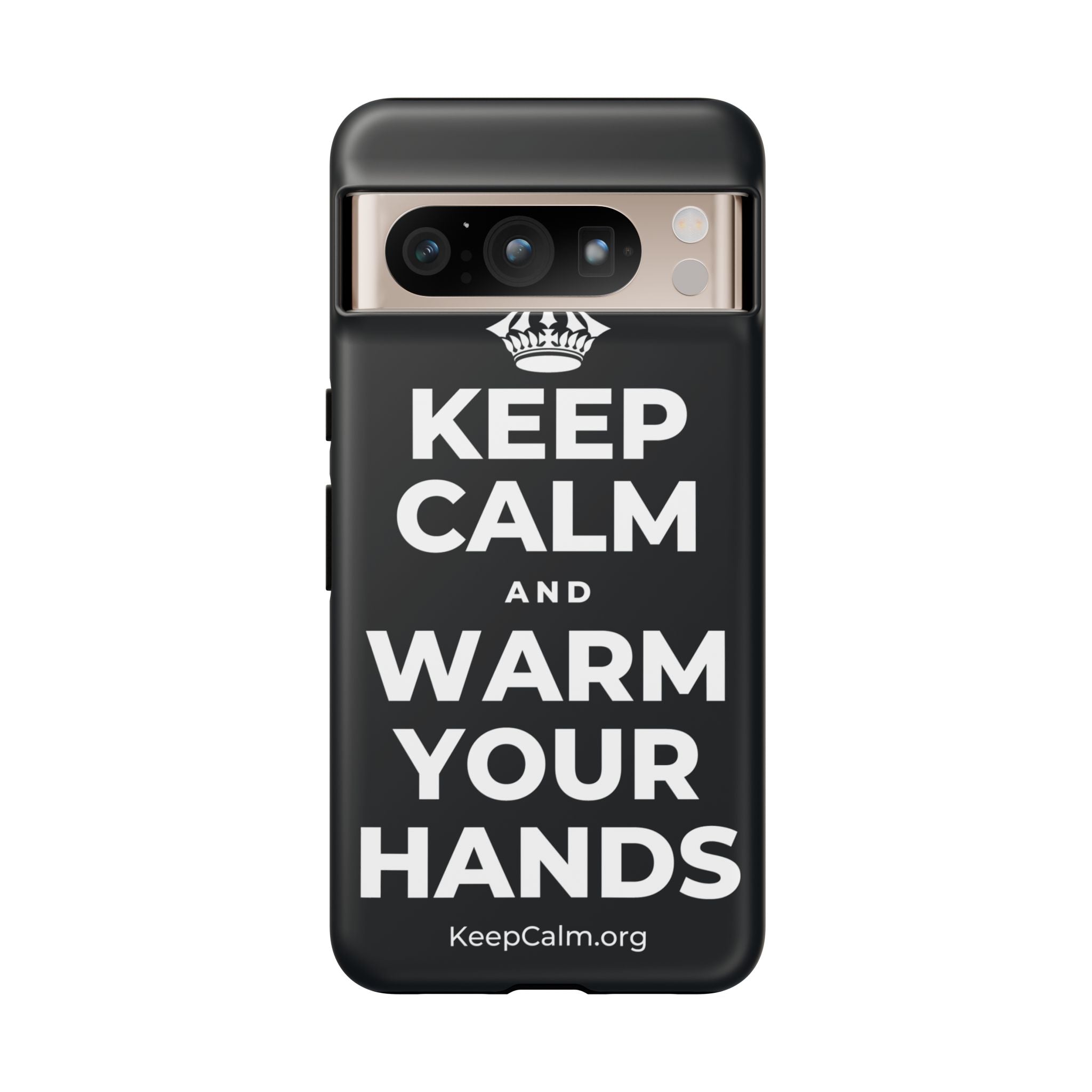 KEEP CALM AND WARM YOUR HANDS Phone Case (Dark)