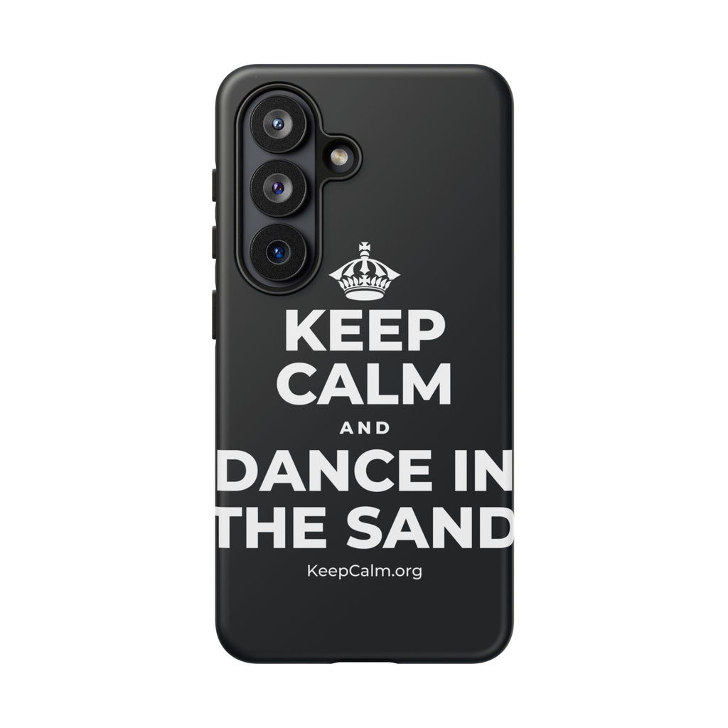 KEEP CALM AND DANCE IN THE SAND Phone Case (Dark)