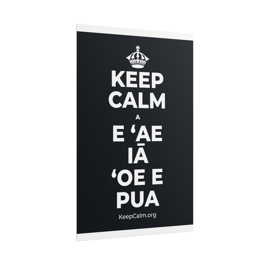 KEEP CALM A E ʻAE IĀ ʻOE E PUA Poster (Dark)