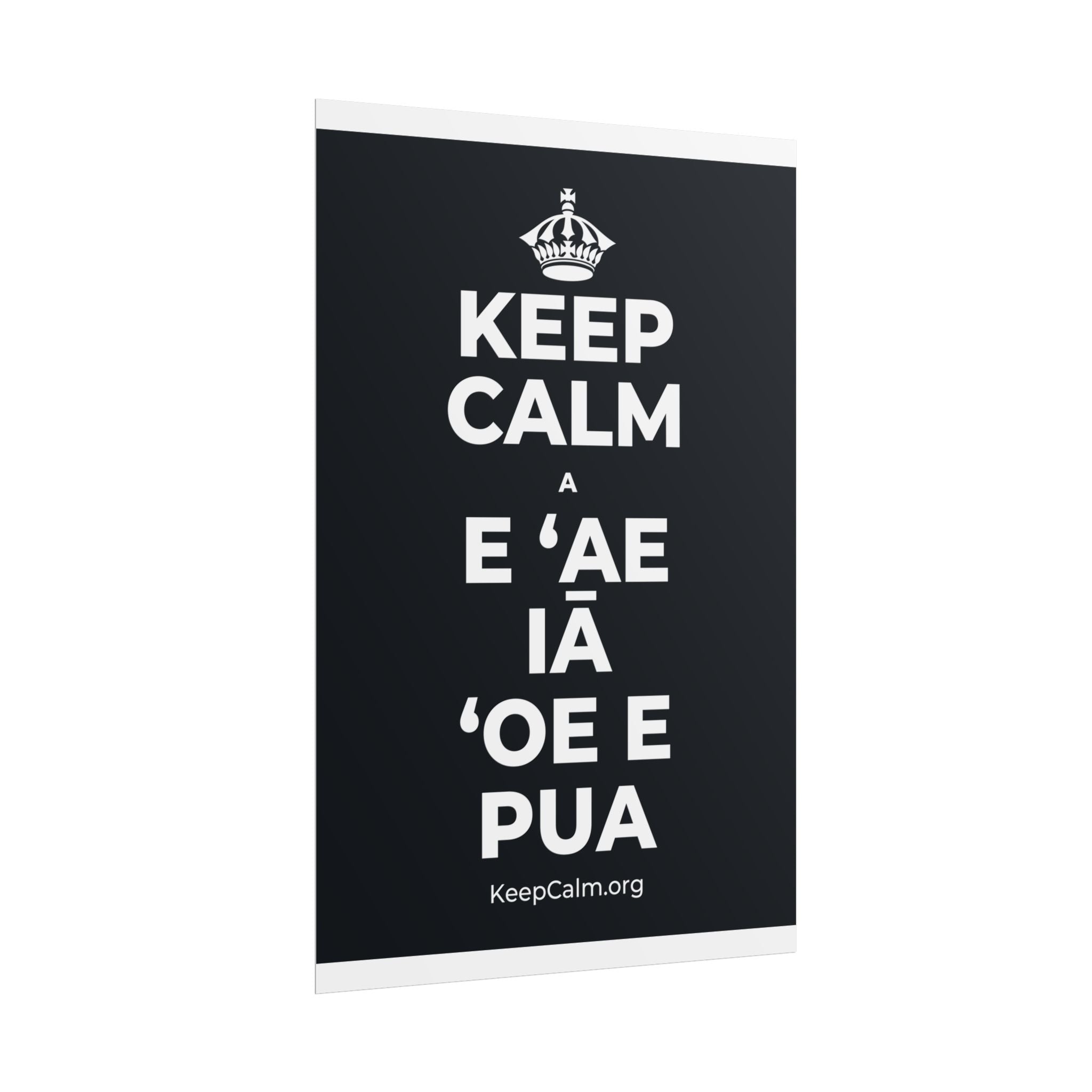 KEEP CALM A E ʻAE IĀ ʻOE E PUA Poster (Dark)