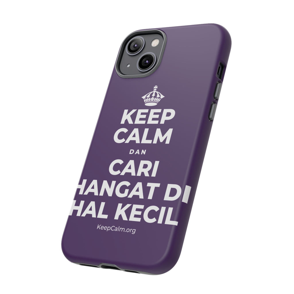 KEEP CALM DAN CARI HANGAT DI HAL KECIL Phone Case