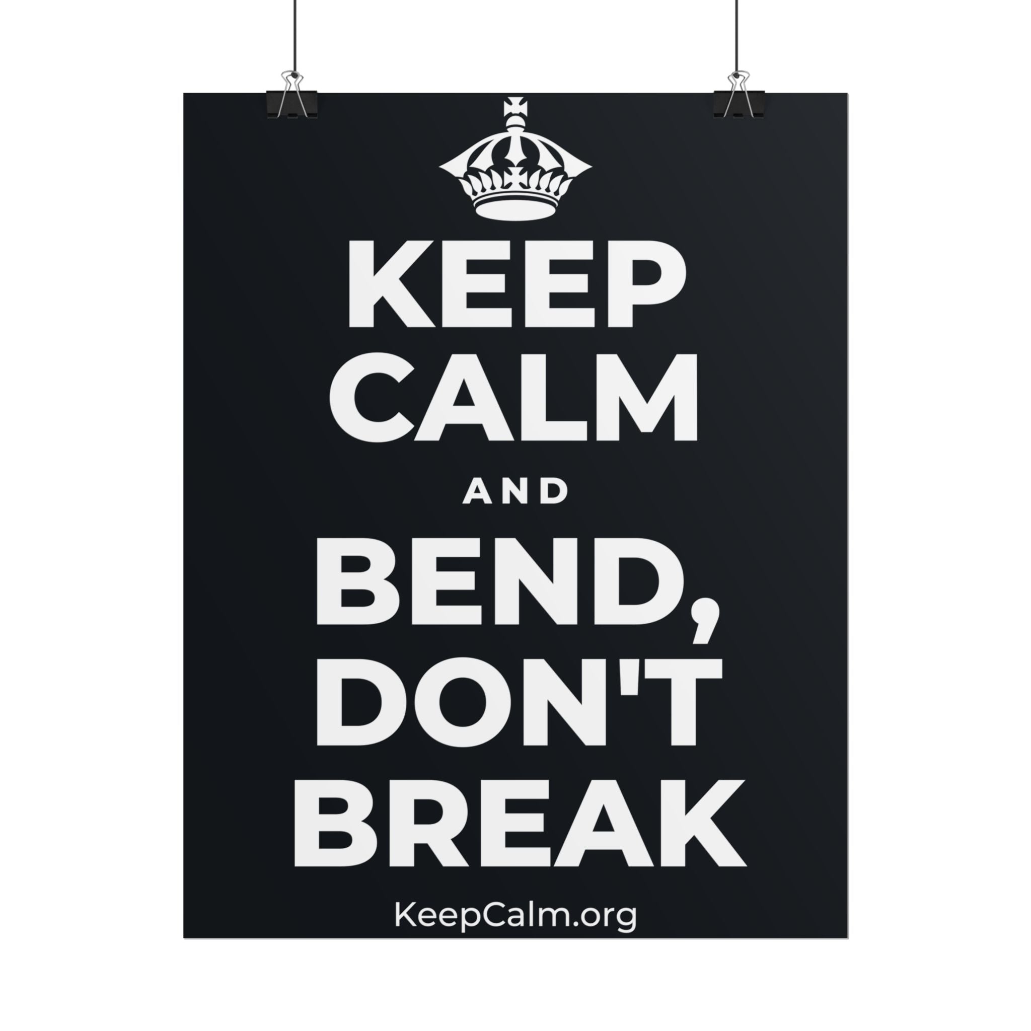 KEEP CALM AND BEND, DON'T BREAK Poster (Dark)