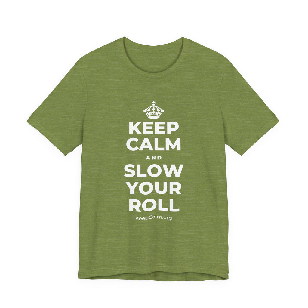 KEEP CALM AND SLOW YOUR ROLL T-Shirt (Baby Blue–Silver)