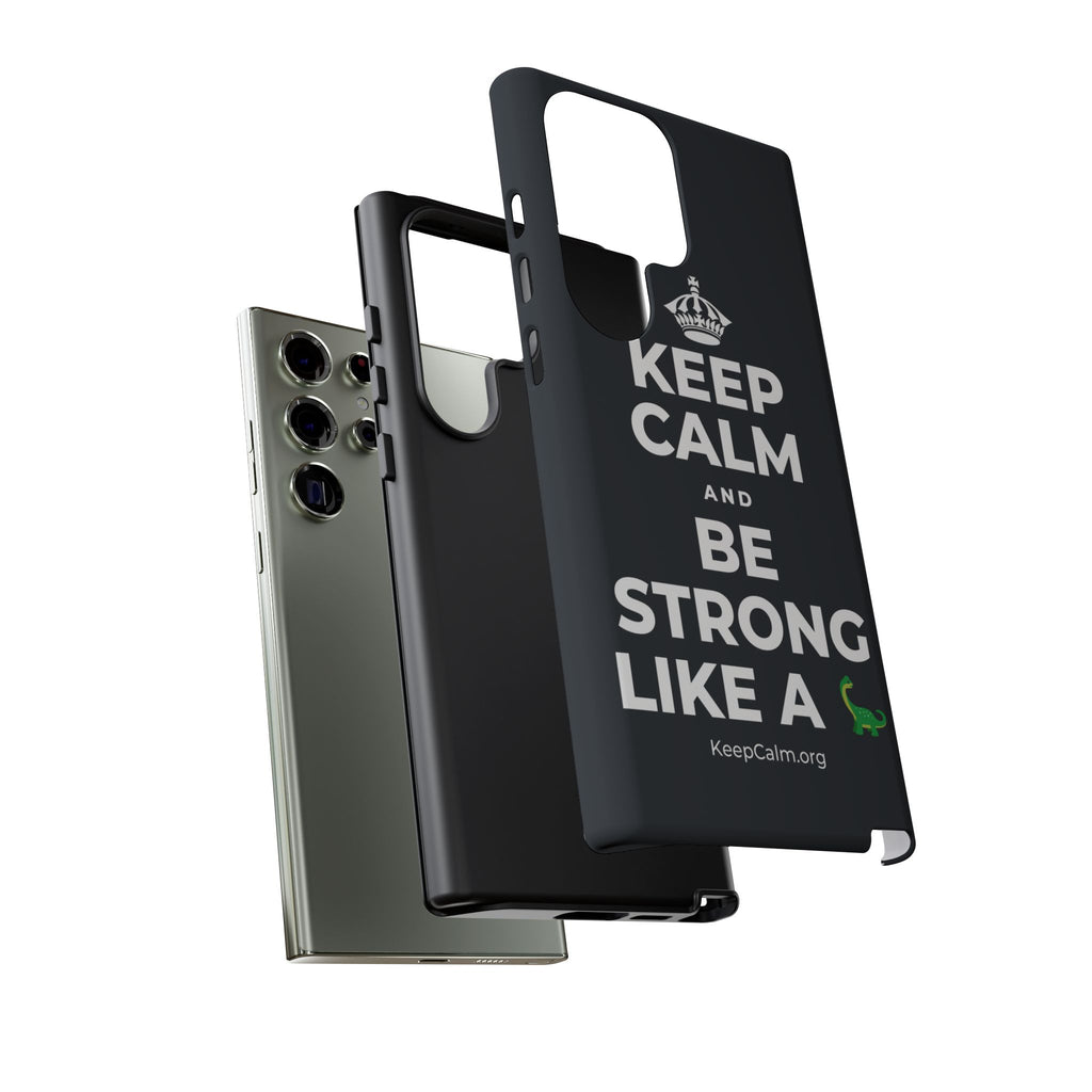 KEEP CALM AND BE STRONG LIKE A 🦕 Phone Case (Dark)