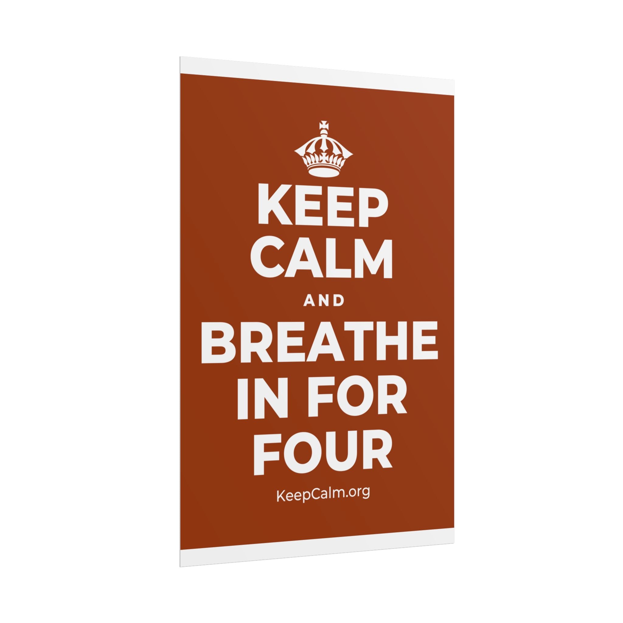 KEEP CALM AND BREATHE IN FOR FOUR Poster