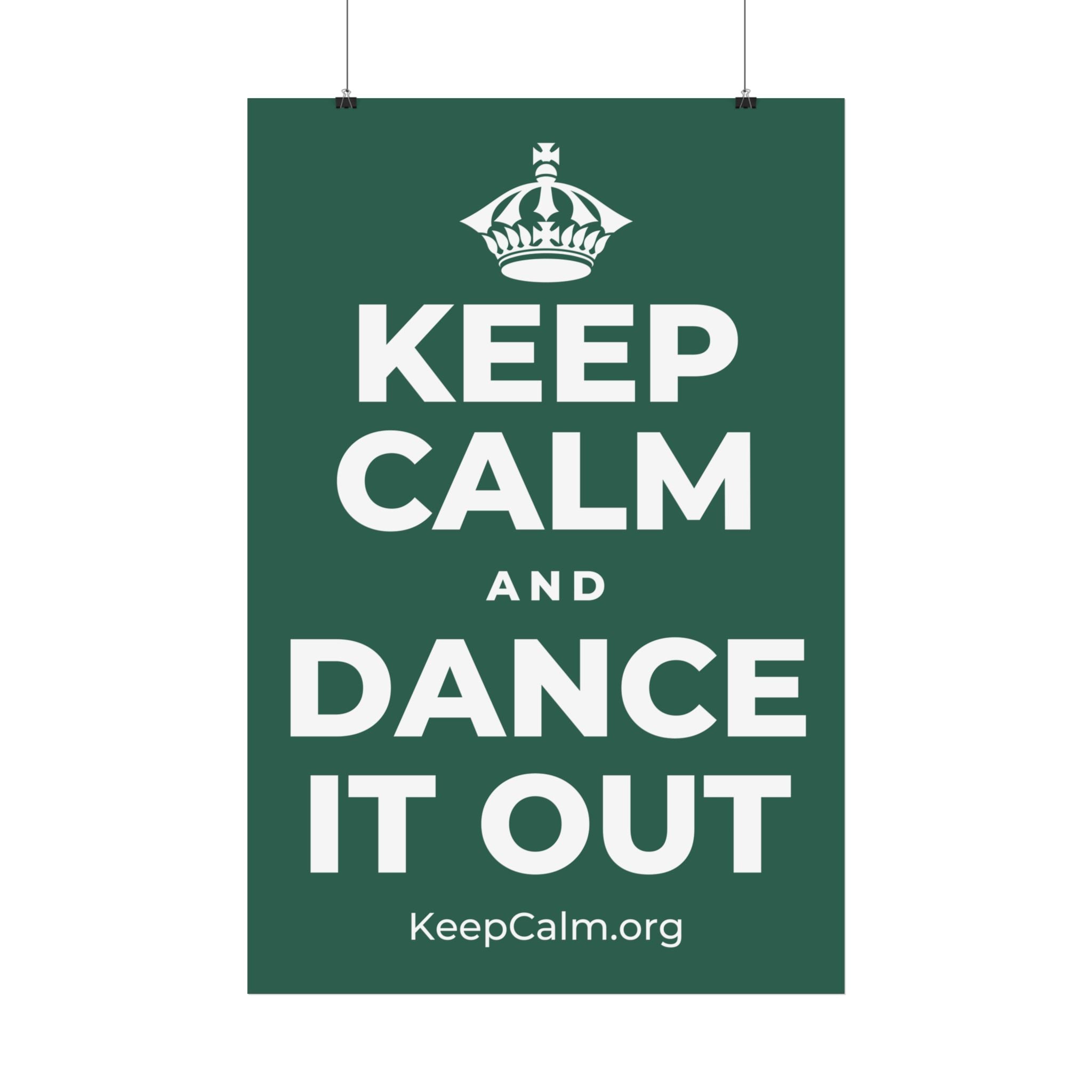 KEEP CALM AND DANCE IT OUT Satin Poster
