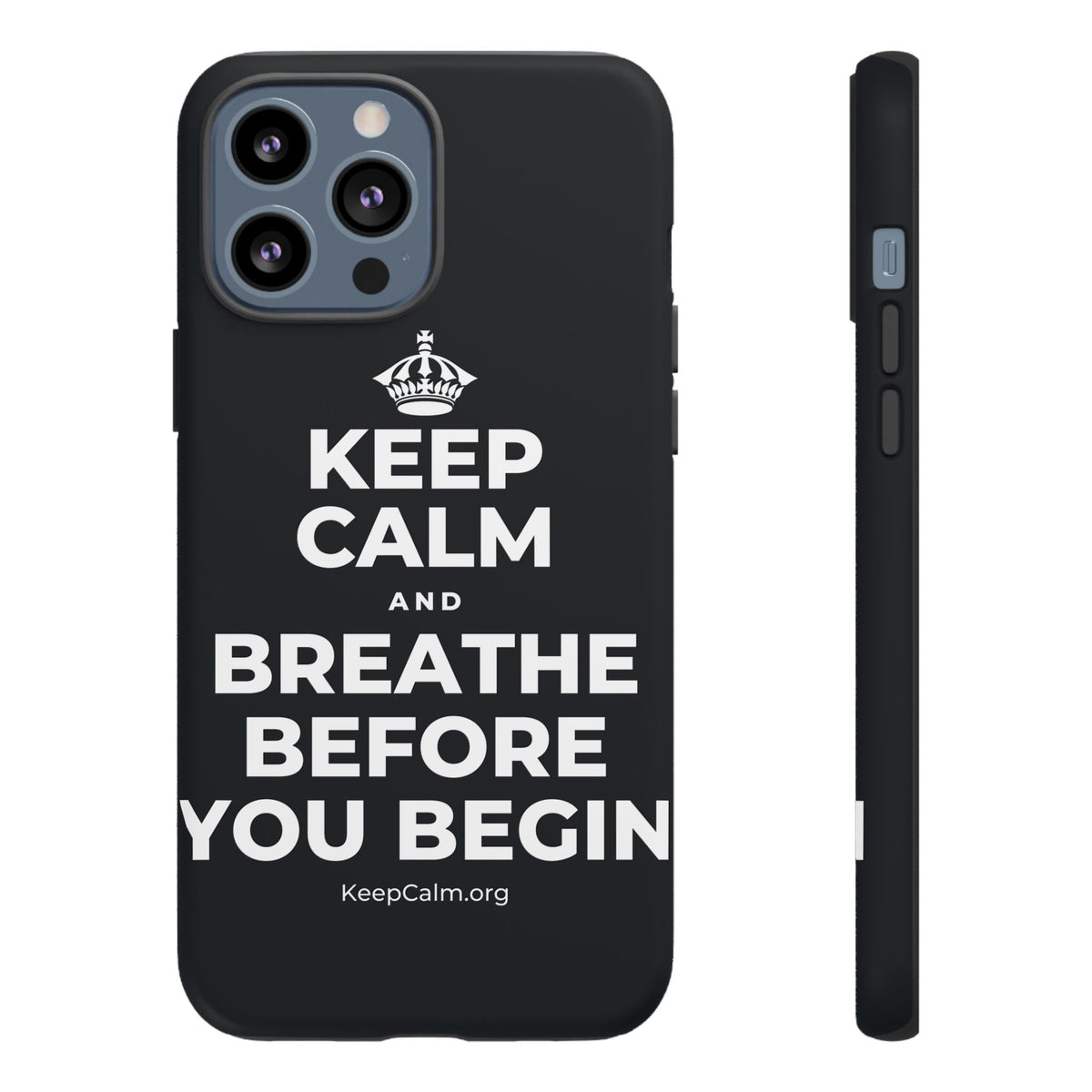 KEEP CALM AND BREATHE BEFORE YOU BEGIN Phone Case (Dark)