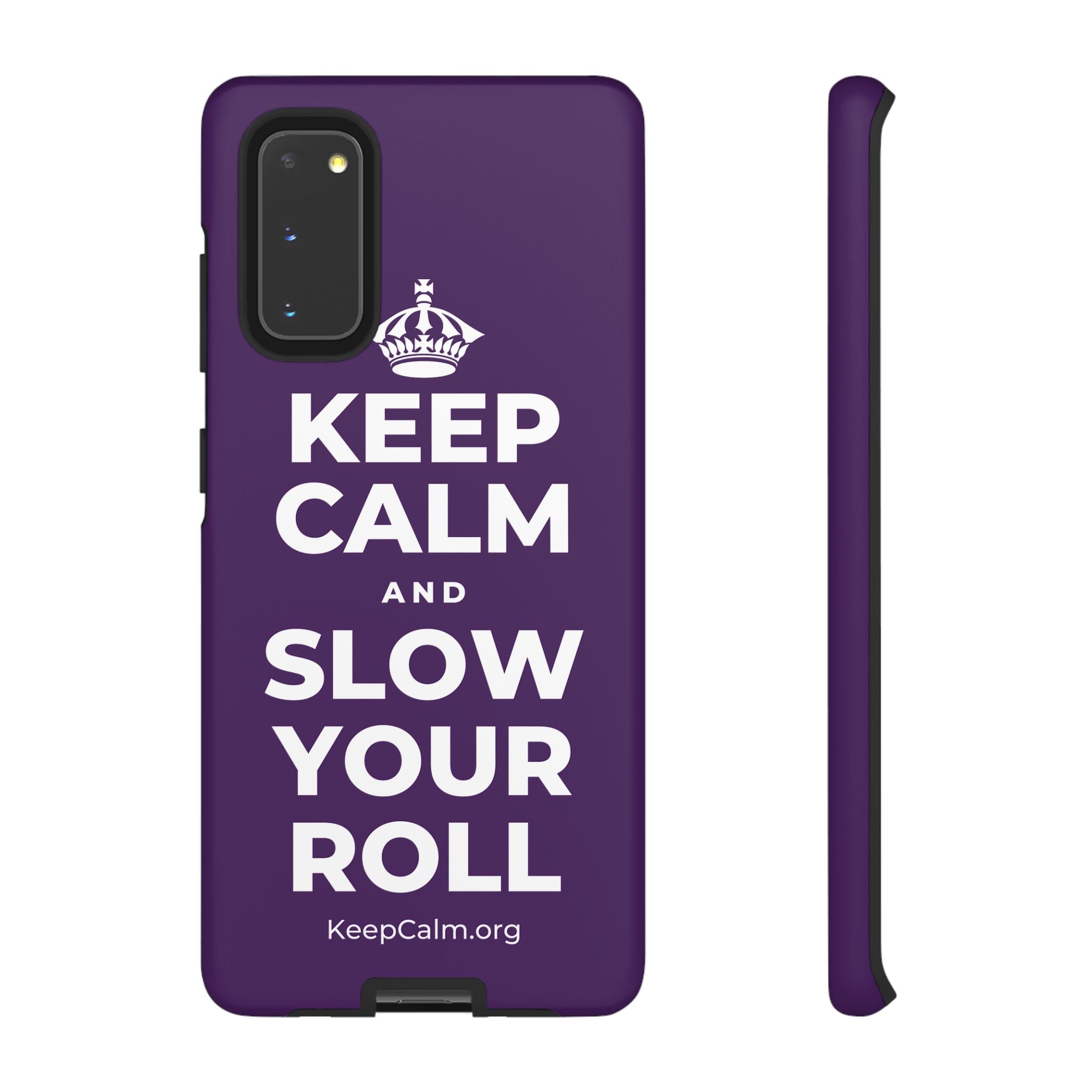 KEEP CALM AND SLOW YOUR ROLL Phone Case