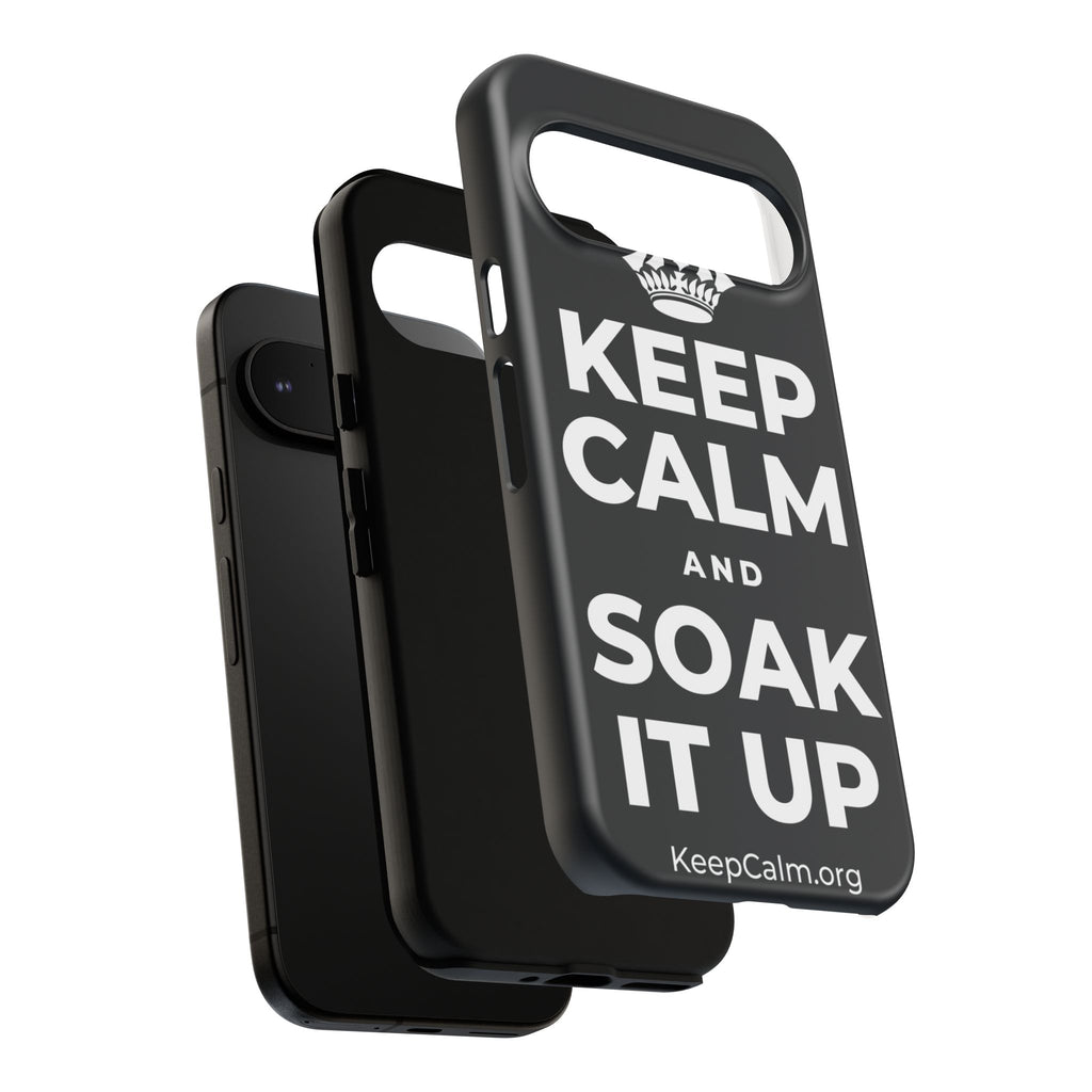 KEEP CALM AND SOAK IT UP Phone Case (Dark)