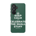 KEEP CALM AND CELEBRATE THE SMALL STUFF Phone Case