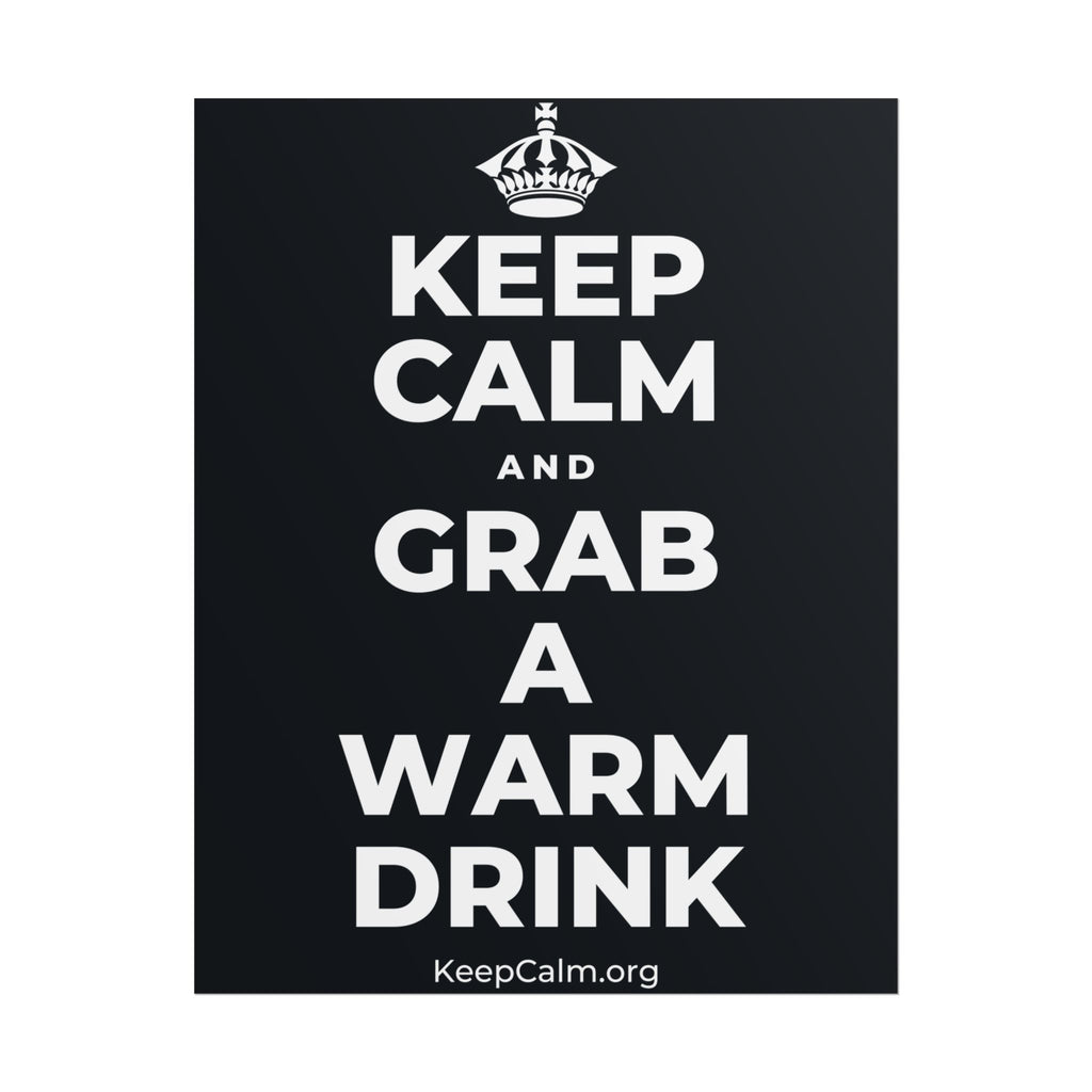 KEEP CALM AND GRAB A WARM DRINK Poster (Dark)