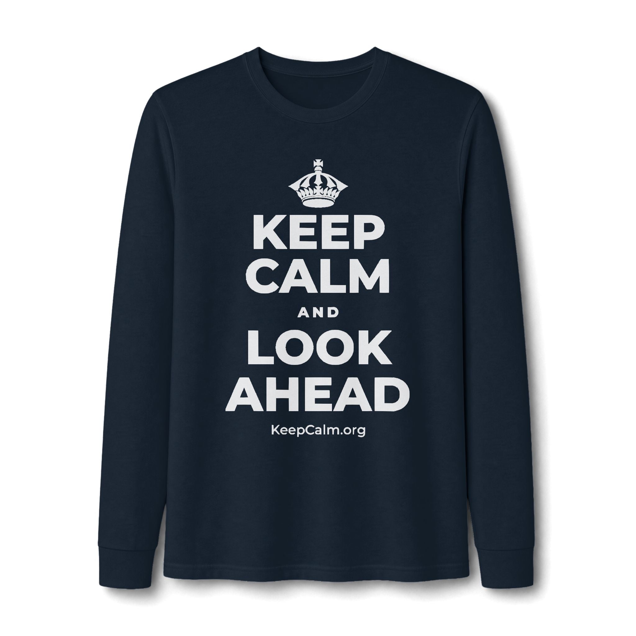 KEEP CALM AND LOOK AHEAD Long Sleeve Tee