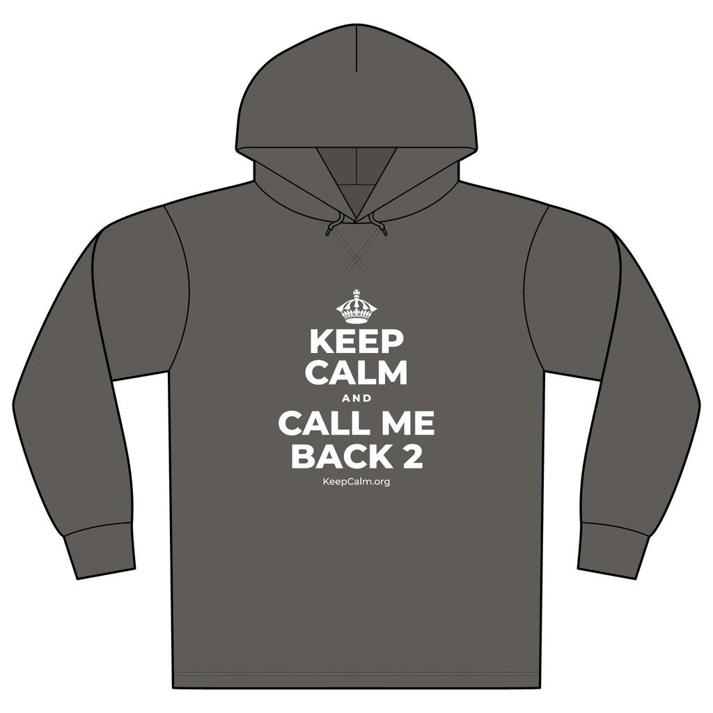 KEEP CALM AND CALL ME BACK 2 Organic Hoodie Tee