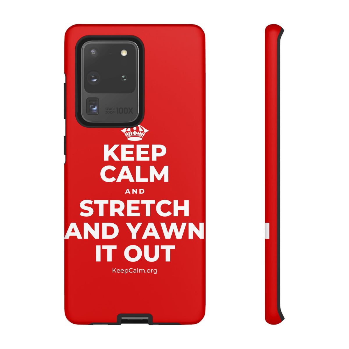 KEEP CALM AND STRETCH AND YAWN IT OUT Phone Case