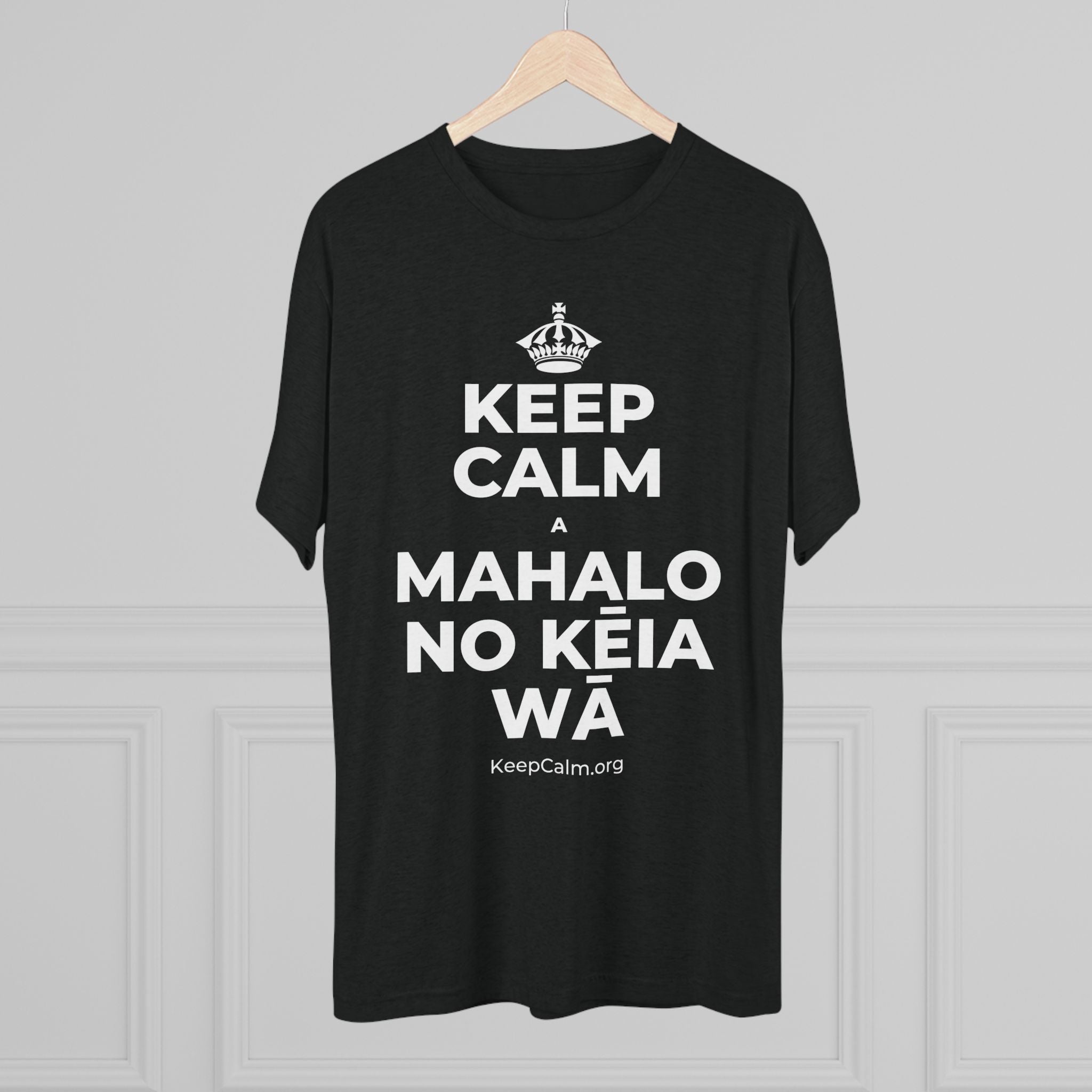 KEEP CALM A MAHALO NO KĒIA WĀ Tri-Blend Tee
