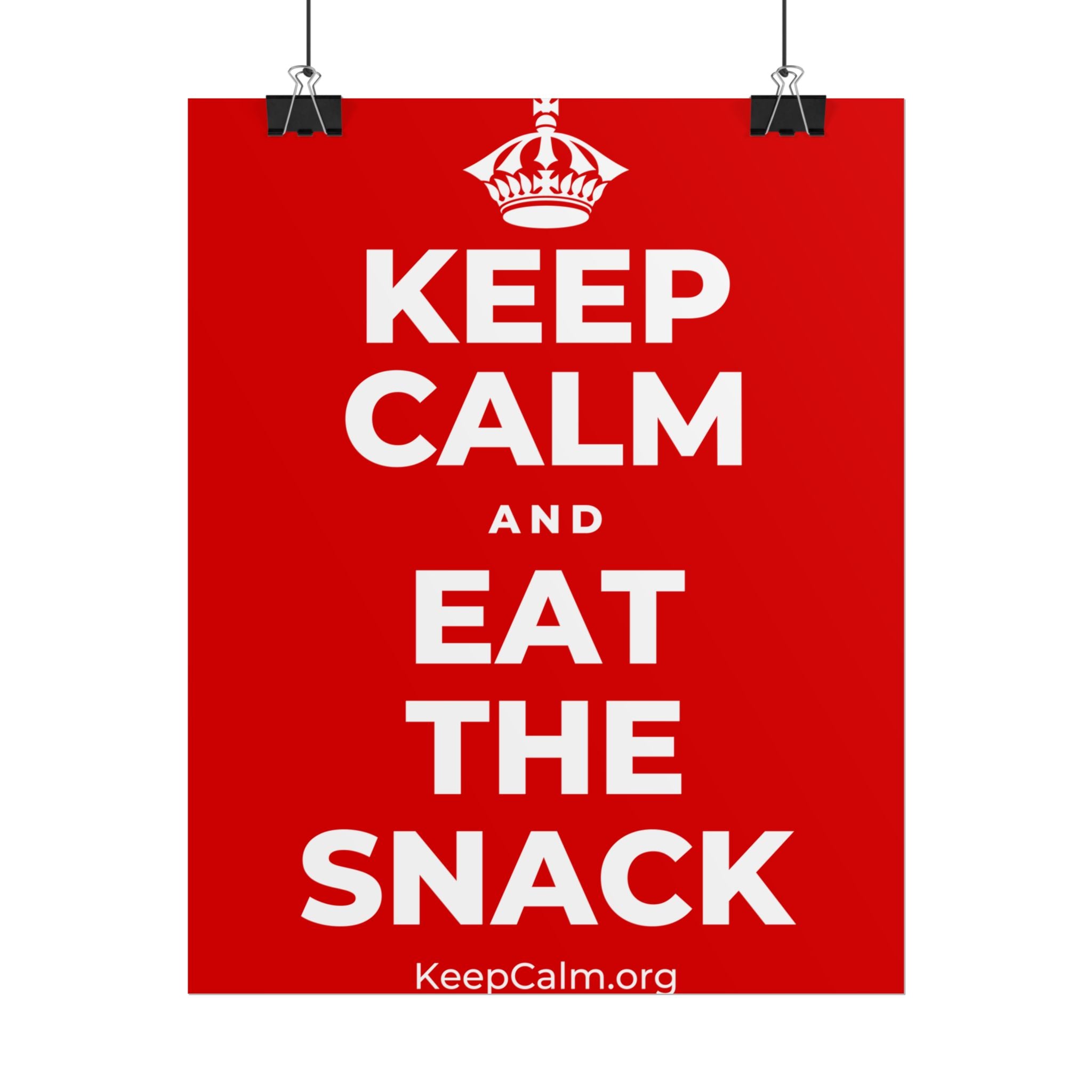 KEEP CALM AND EAT THE SNACK Poster