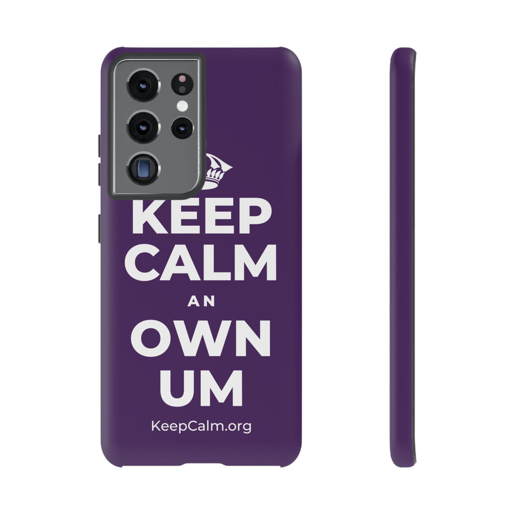 KEEP CALM AN OWN UM Phone Case