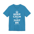 KEEP CALM AND JUST BE T-Shirt (White–Asphalt)