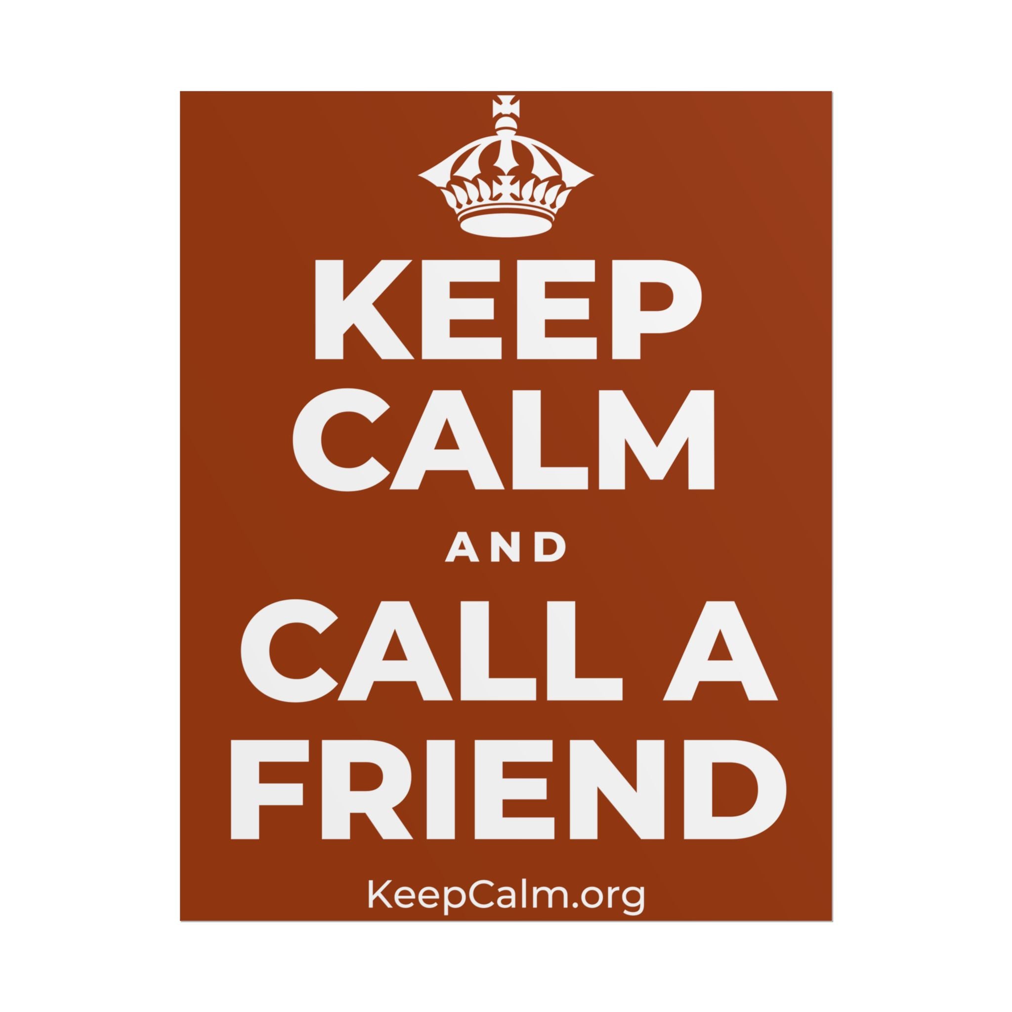 KEEP CALM AND CALL A FRIEND Poster