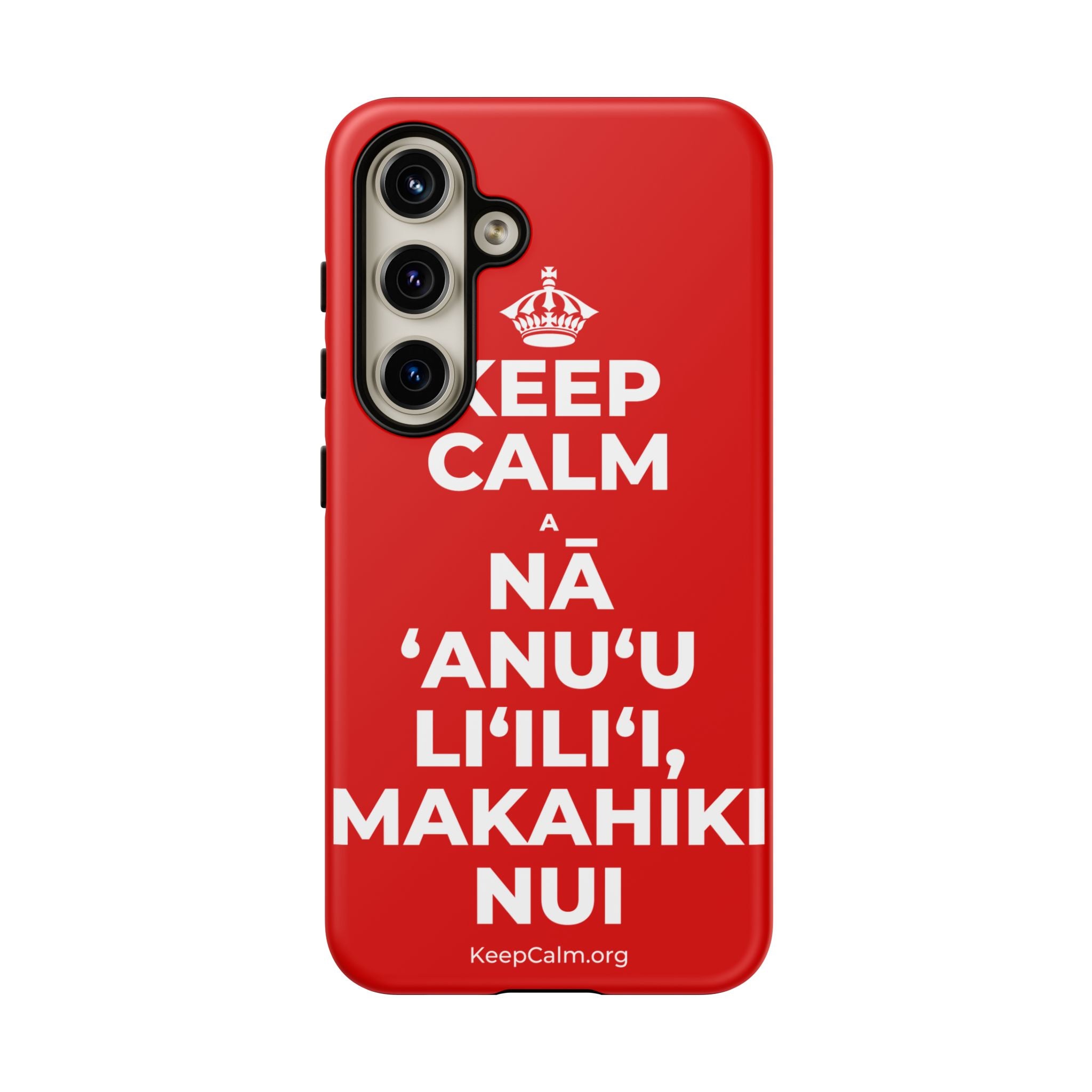 KEEP CALM A NĀ ʻANUʻU LIʻILIʻI, MAKAHIKI NUI Phone Case