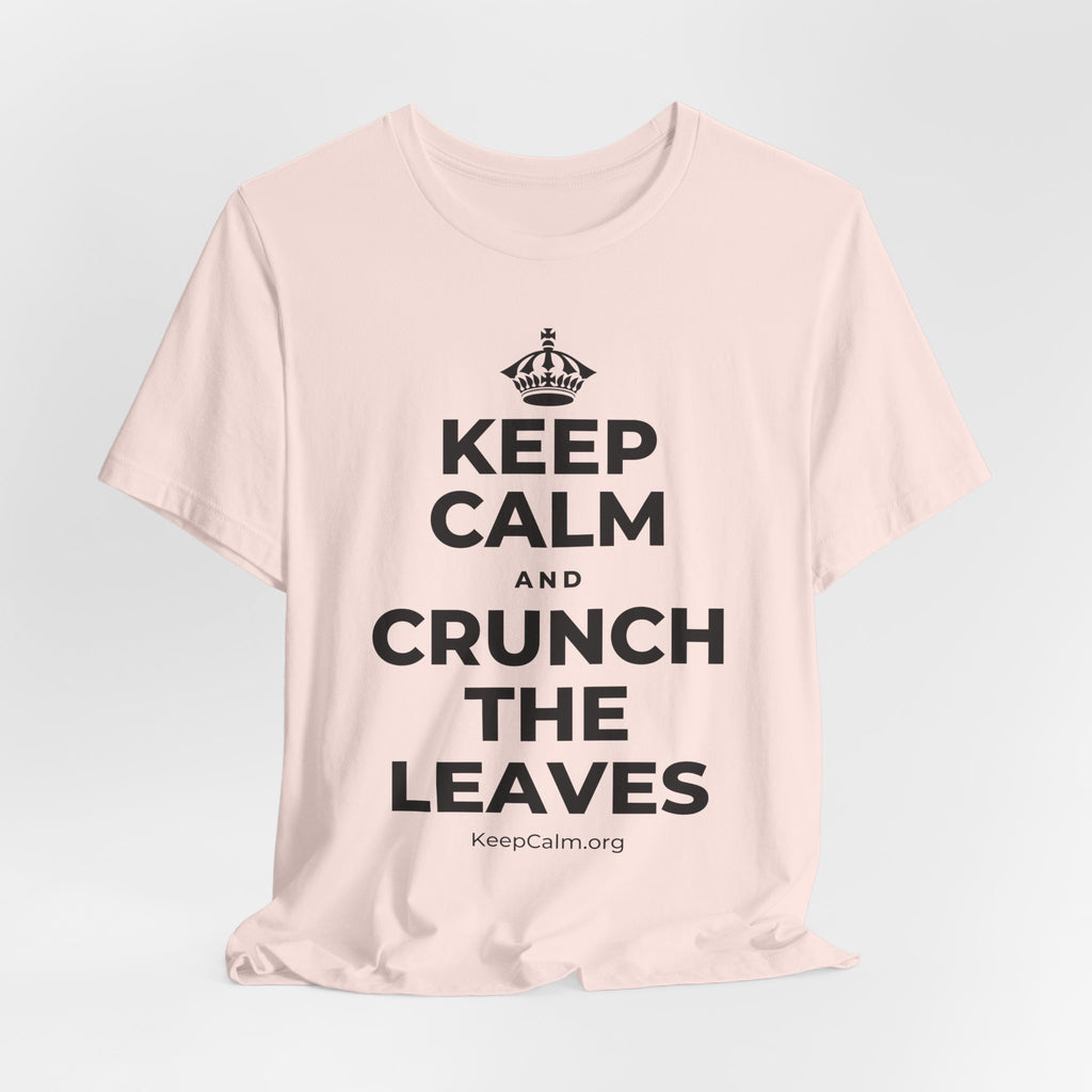 KEEP CALM AND CRUNCH THE LEAVES T-Shirt (Soft Cream–Heather Mauve)