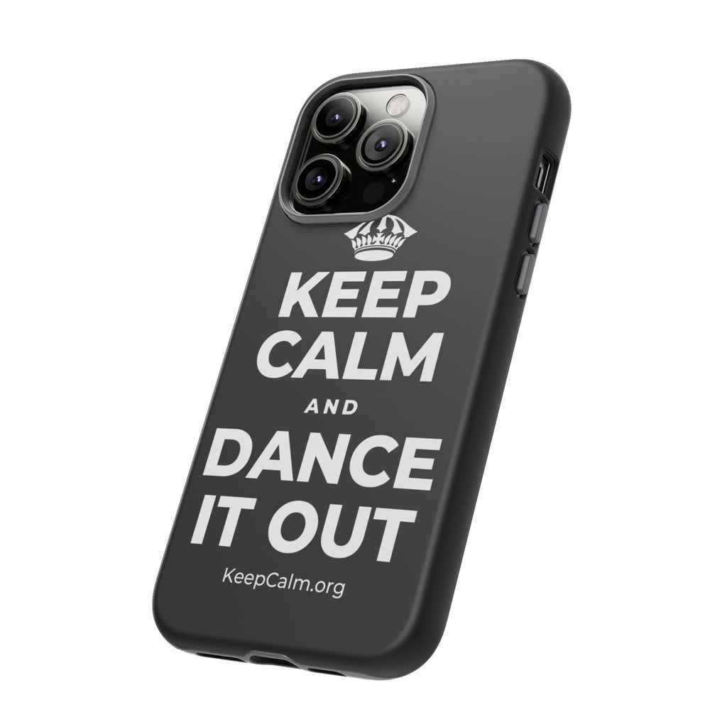 KEEP CALM AND DANCE IT OUT Phone Case