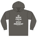 KEEP CALM AND STAY PRESENT Organic Hoodie Tee