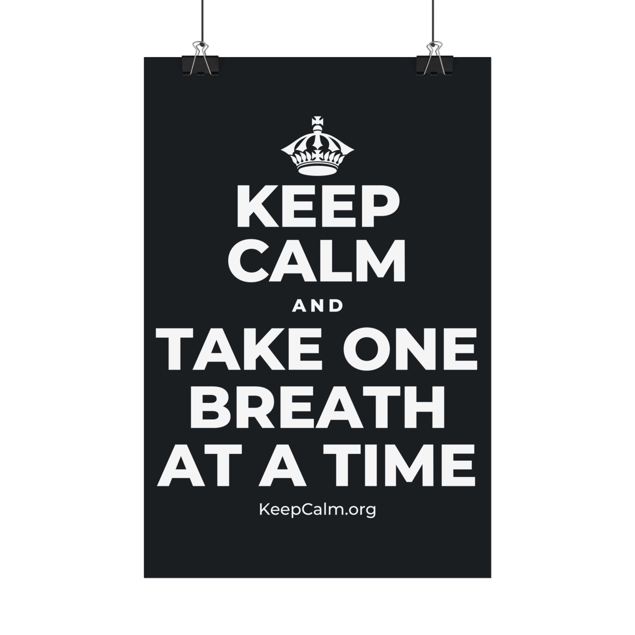 KEEP CALM AND TAKE ONE BREATH AT A TIME Satin Poster (Dark)