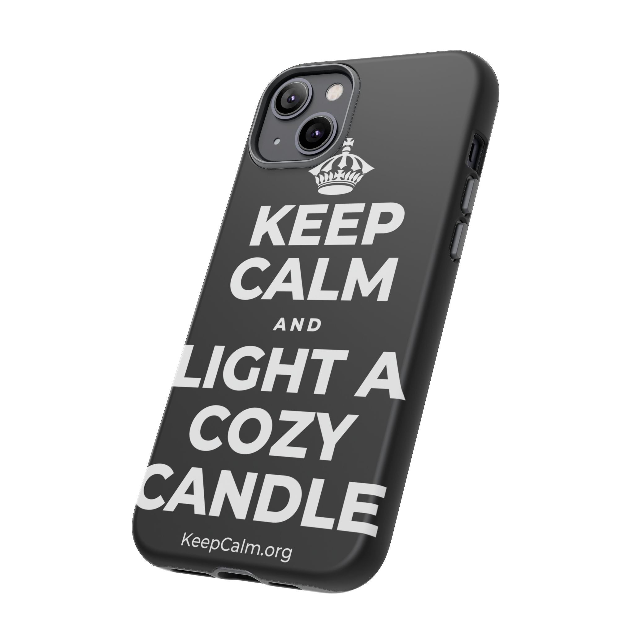 KEEP CALM AND LIGHT A COZY CANDLE Phone Case