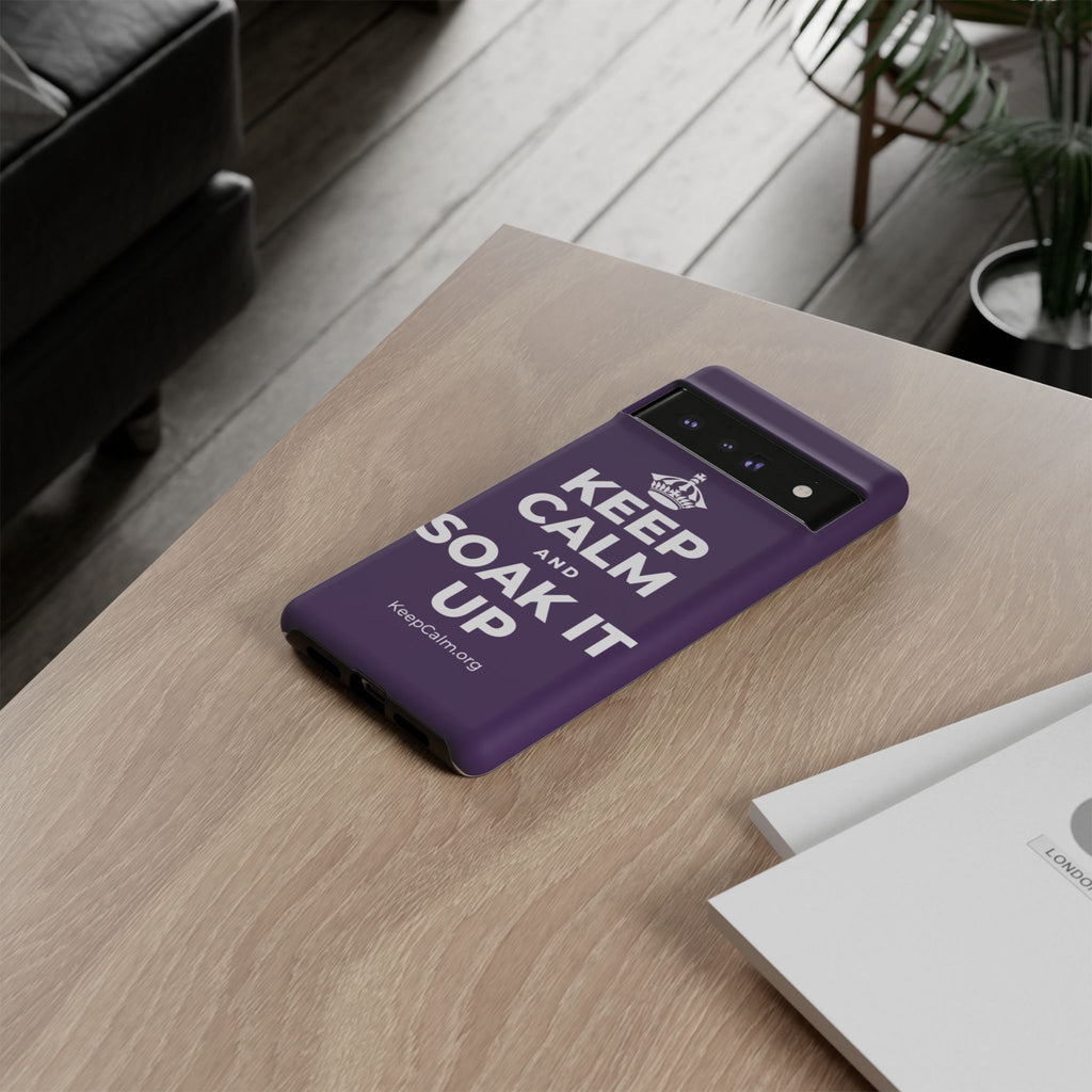 KEEP CALM AND SOAK IT UP Phone Case