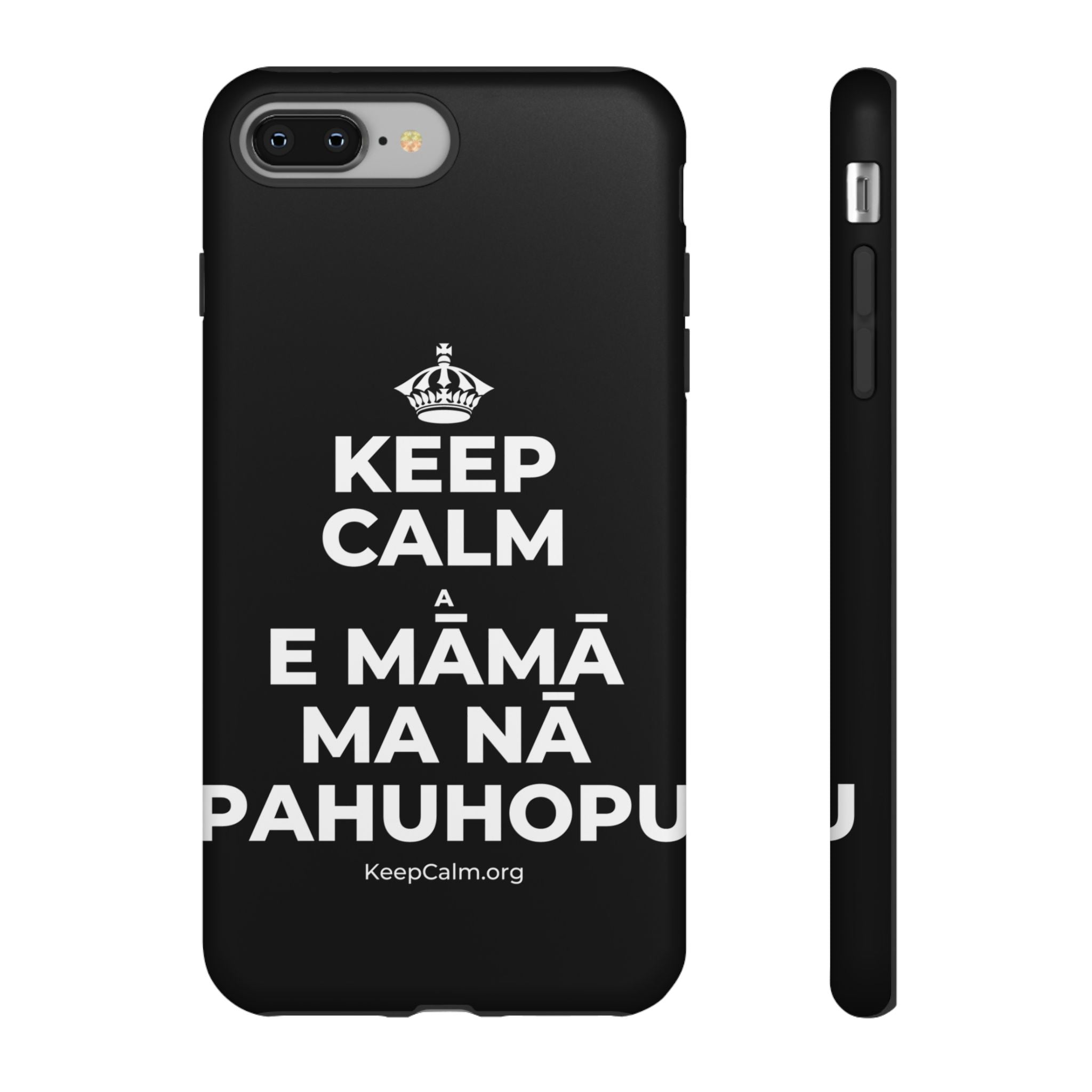 KEEP CALM A E MĀMĀ MA NĀ PAHUHOPU Phone Case