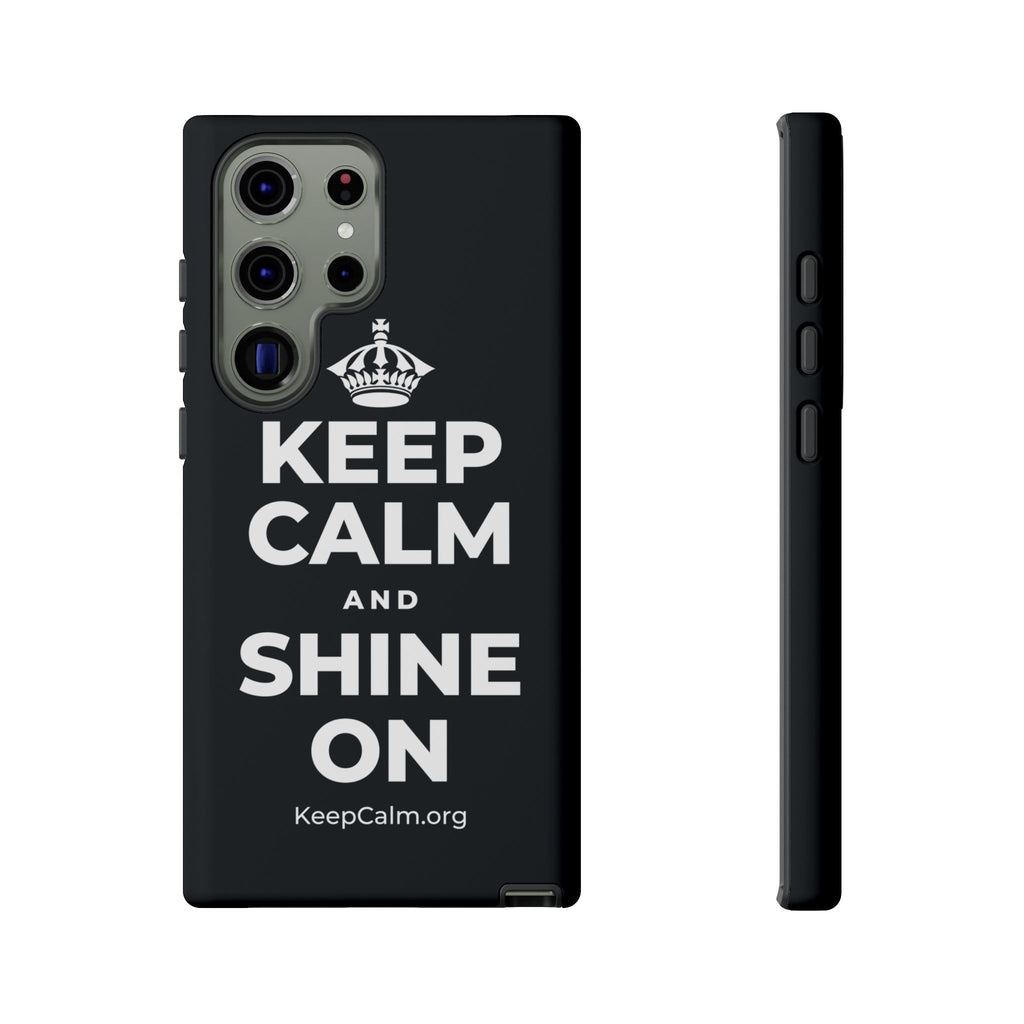 KEEP CALM AND SHINE ON Phone Case (Dark)