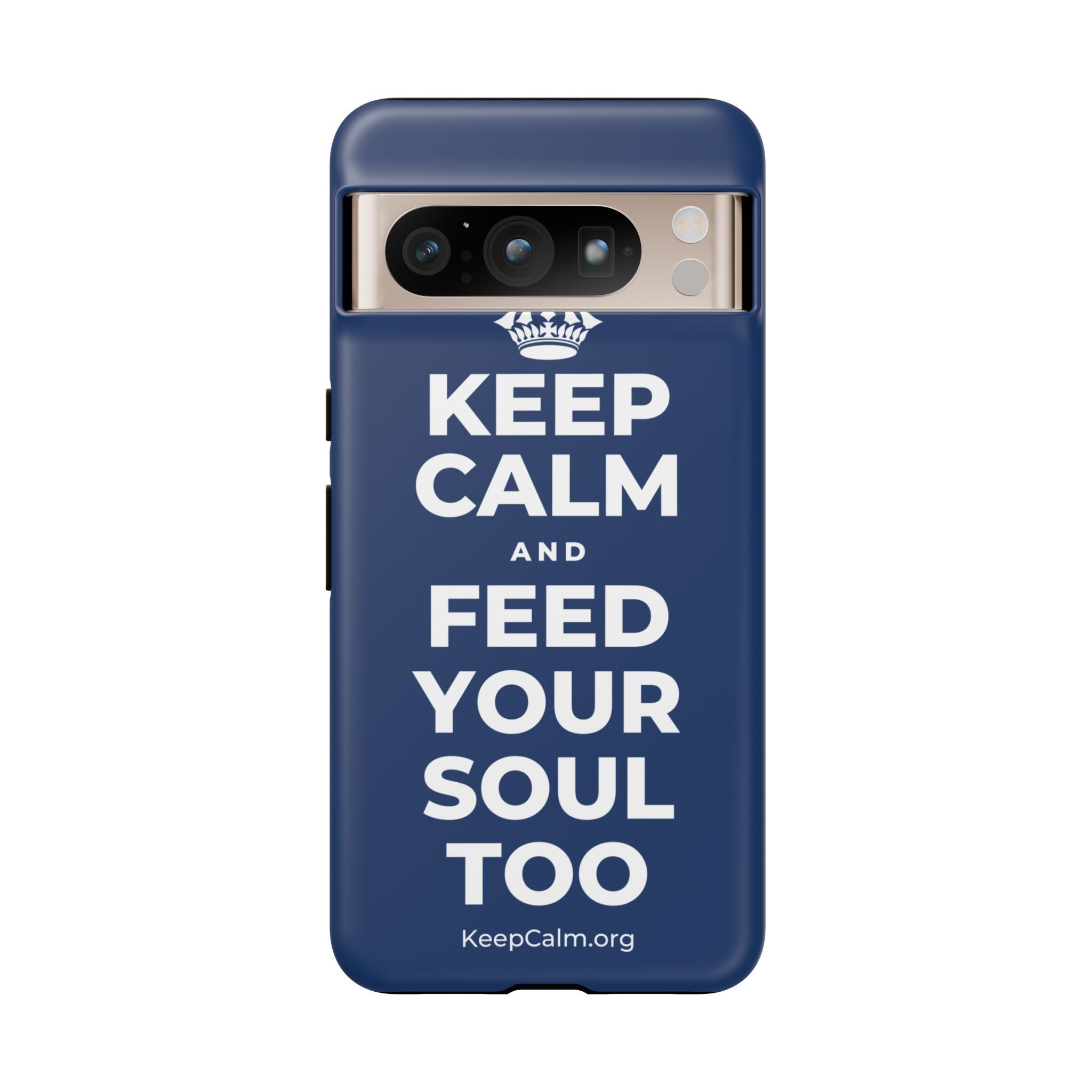 KEEP CALM AND FEED YOUR SOUL TOO Phone Case