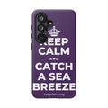 KEEP CALM AND CATCH A SEA BREEZE Phone Case