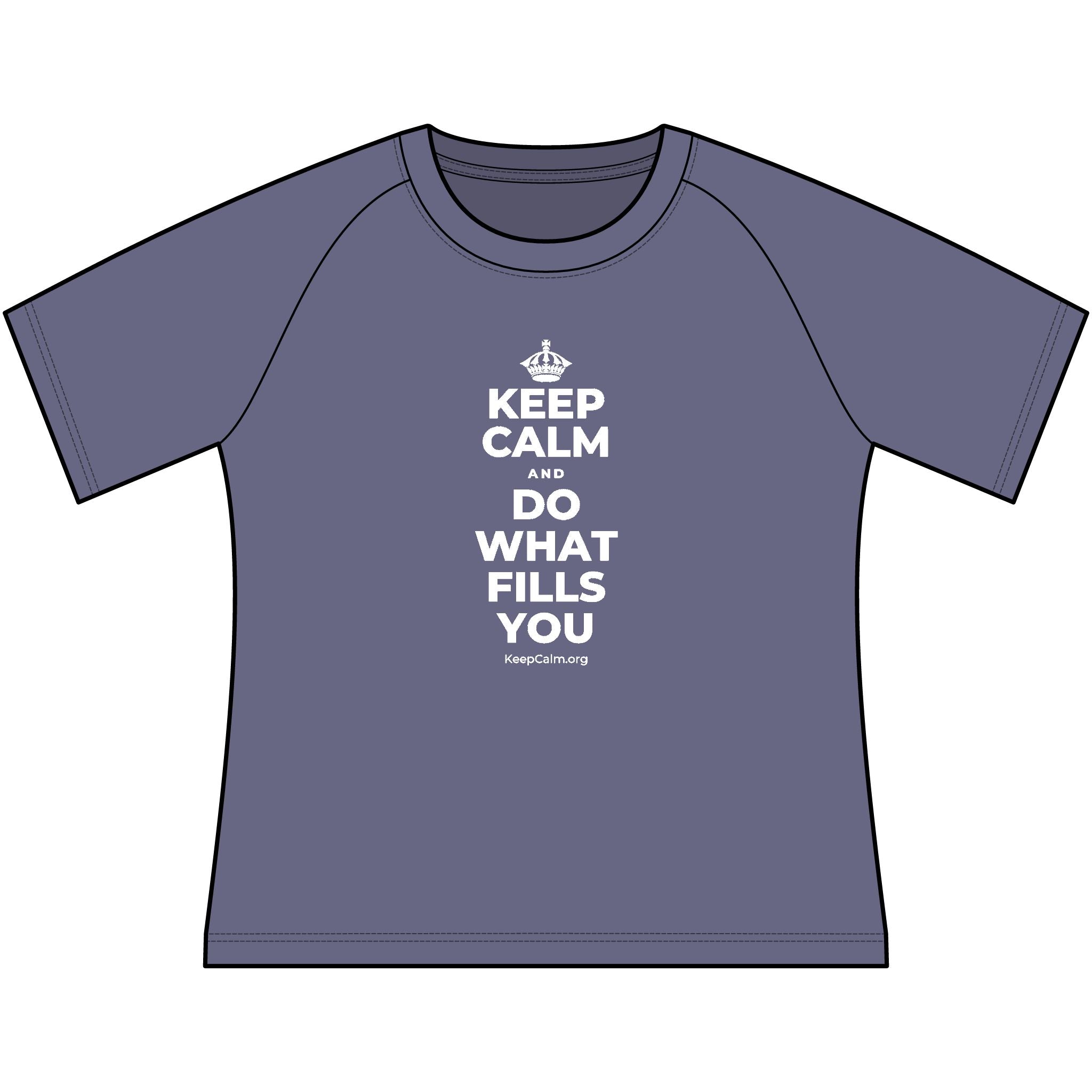 KEEP CALM AND DO WHAT FILLS YOU Women's Raglan Tee
