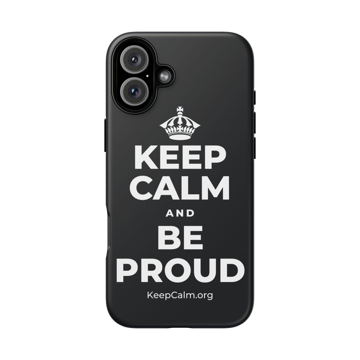 KEEP CALM AND BE PROUD Phone Case (Dark)