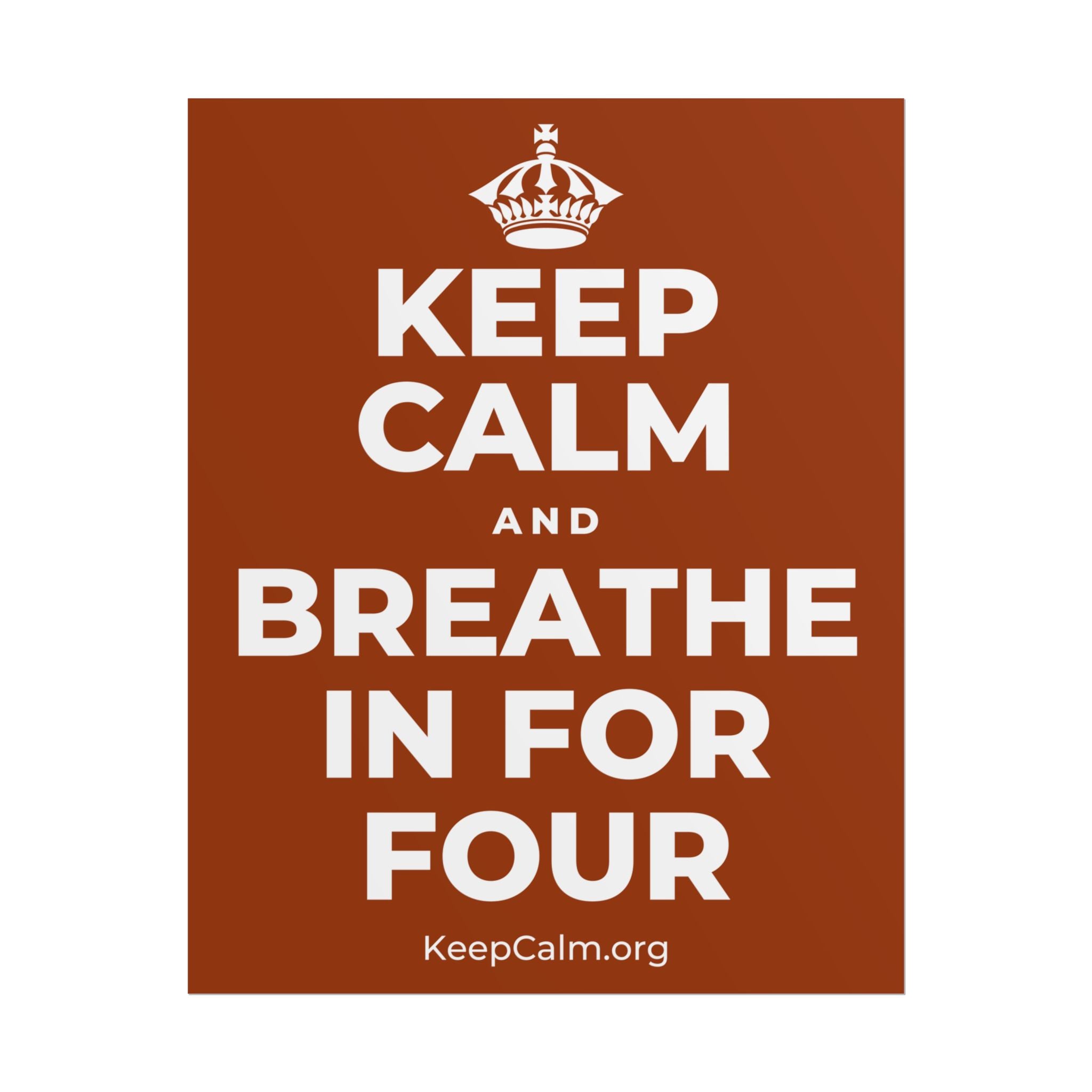 KEEP CALM AND BREATHE IN FOR FOUR Poster