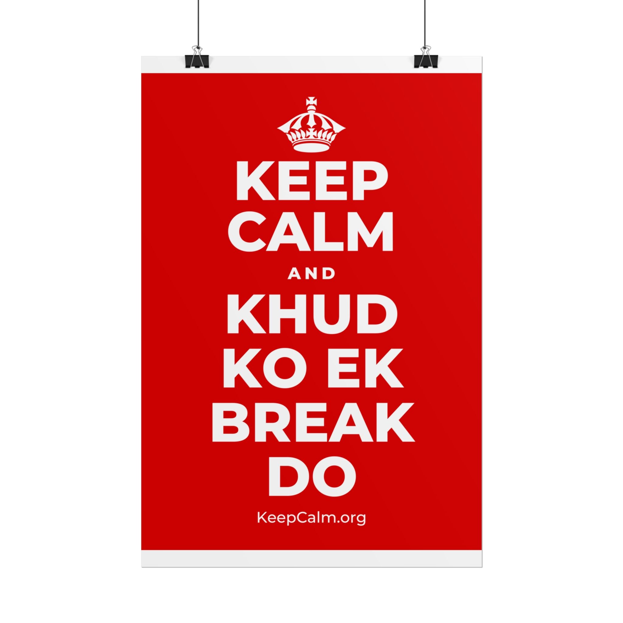 KEEP CALM AND KHUD KO EK BREAK DO Poster