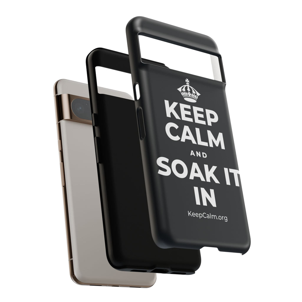 KEEP CALM AND SOAK IT IN Phone Case (Dark)