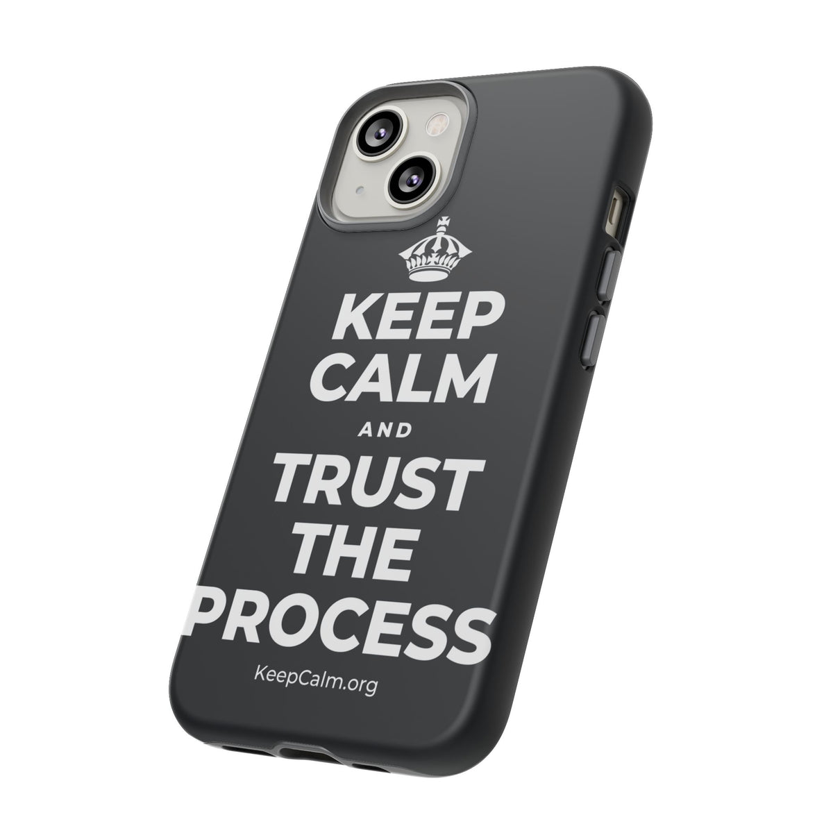 KEEP CALM AND TRUST THE PROCESS Phone Case (Dark)