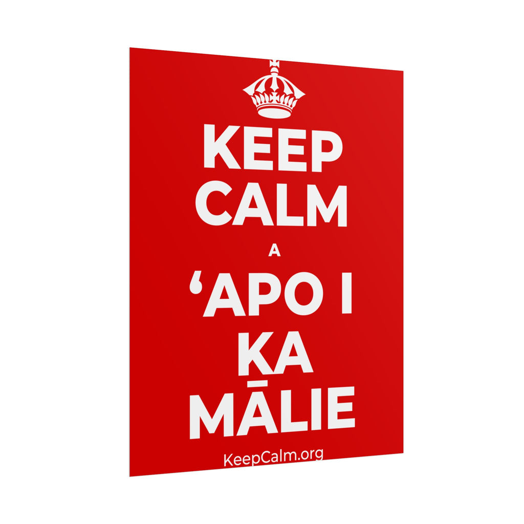KEEP CALM A ʻAPO I KA MĀLIE Poster