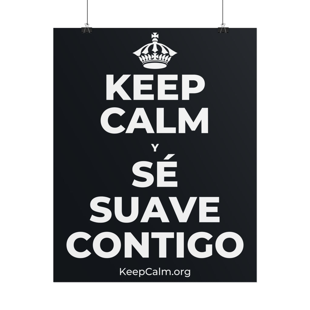 KEEP CALM Y SÉ SUAVE CONTIGO Poster (Dark)