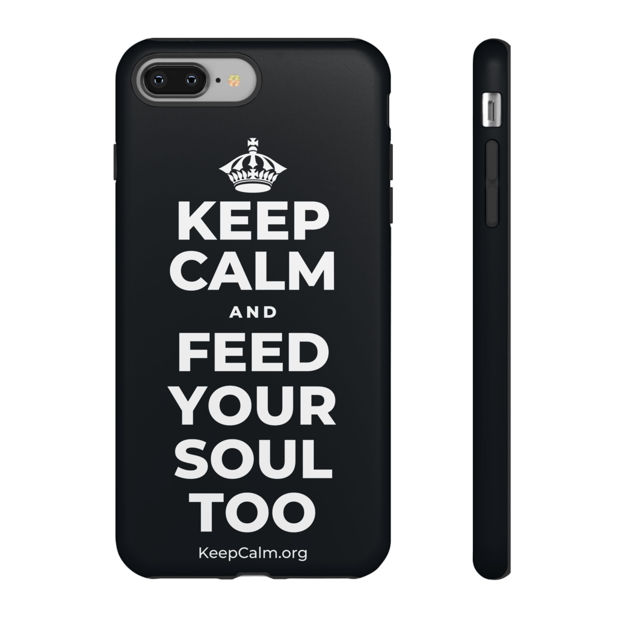 KEEP CALM AND FEED YOUR SOUL TOO Phone Case (Dark)