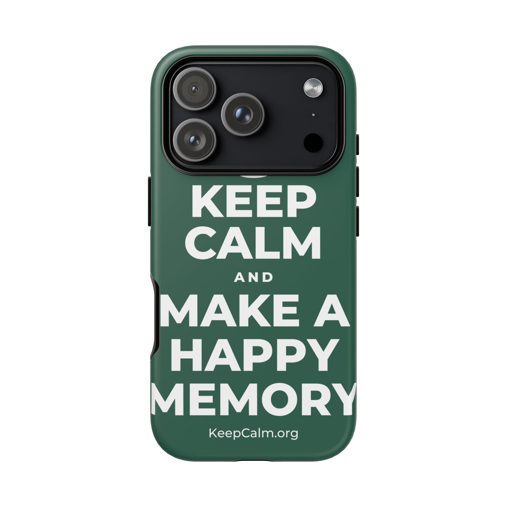 KEEP CALM AND MAKE A HAPPY MEMORY Phone Case