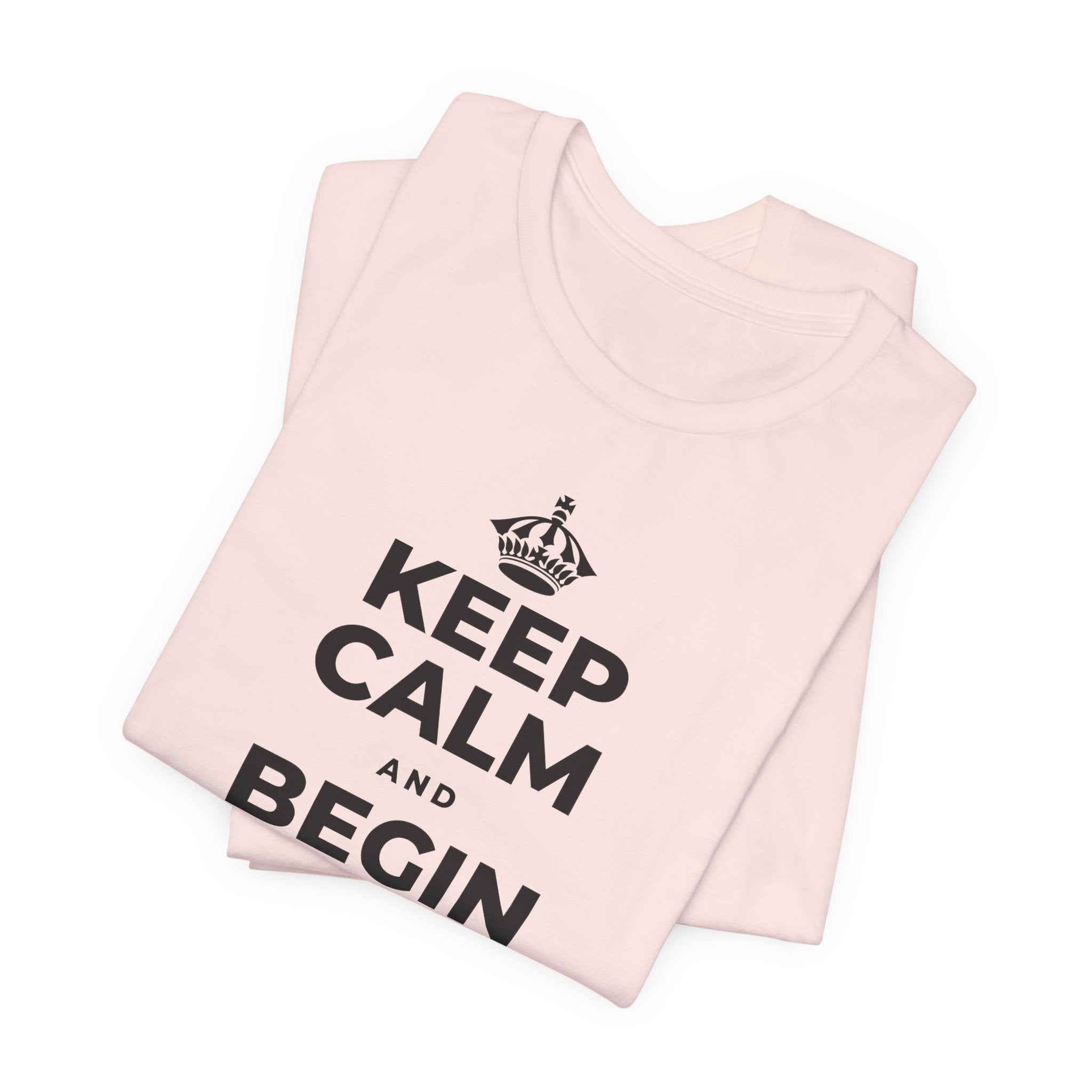 KEEP CALM AND BEGIN WHERE YOU ARE T-Shirt (Soft Cream–Heather Mauve)